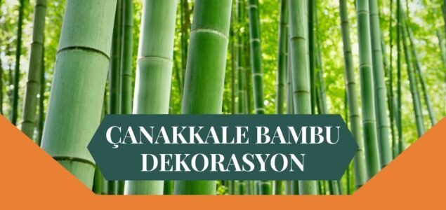 ÇANAKKALE BAMBU DEKORASYON, BAMBU DEKORASYON ÇANAKKALE, YAPAY BAMBU DEKORASYON ÇANAKKALE, ÇANAKKALE HASIR BAMBU DEKORASYON, HASIR BAMBU DEKORASYON ÇANAKKALE, ÇANAKKALE YAPAY BAMBU DEKORASYON, ÇANAKKALE BAMBU EV DEKORASYON, BAMBU EV DEKORASYON ÇANAKKALE